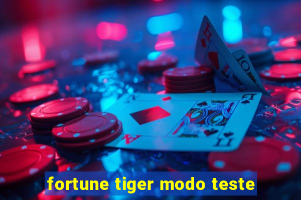 fortune tiger modo teste